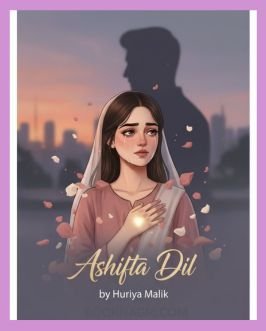 Ashifta Dil Urdu Novel by Huria Malik