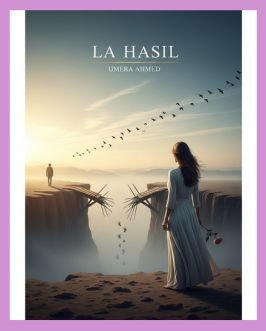 La Hasil Urdu Novel by Umera Ahmed