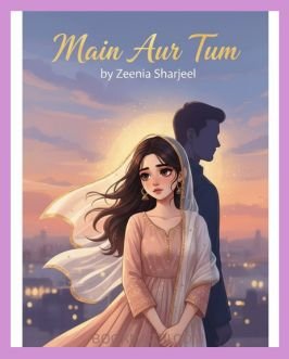 Main Aur Tum Urdu Novel by Zeenia Sharjeel