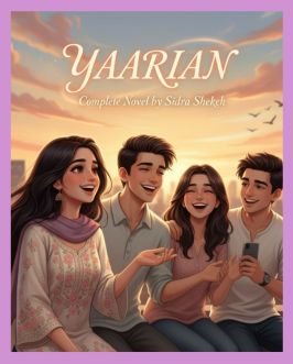 Yaariyan Urdu Novel By Sidra Sheikh
