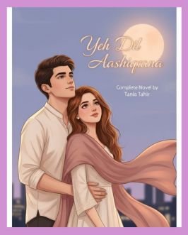 Yeh Dil Aashiqana Urdu Novel By Tania Tahir