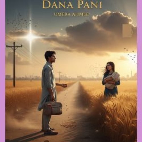 Dana Pani Urdu Novel by Umera Ahmed