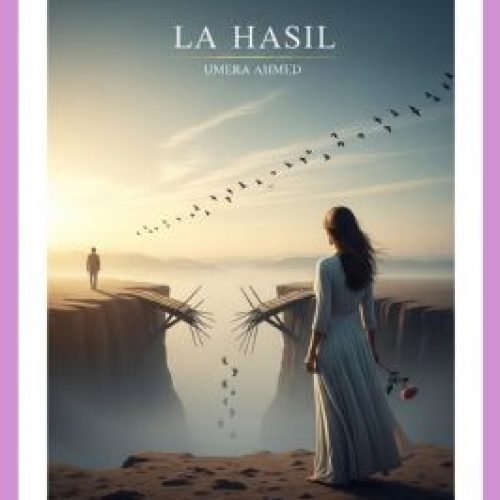 La Hasil Urdu Novel by Umera Ahmed