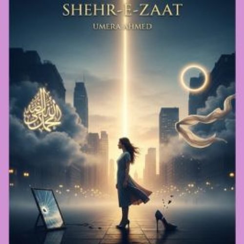 Shehr-e-Zaat Urdu Novel by Umera Ahmed
