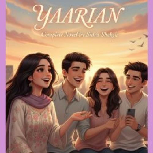 Yaariyan Urdu Novel By Sidra Sheikh