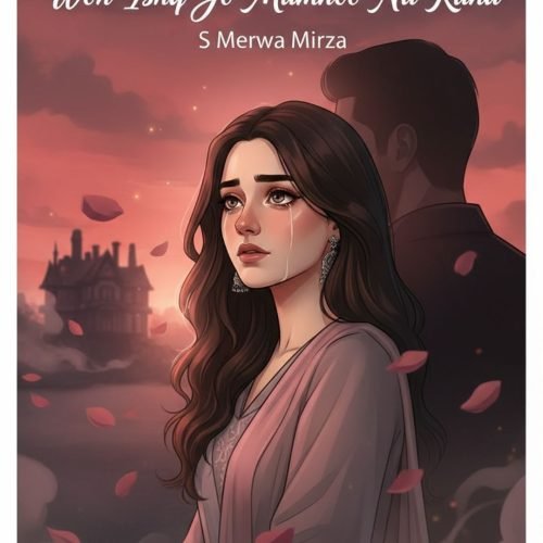 Woh Ishq Jo Mamnoo Na Raha Urdu Novel By S Merwa Mirza